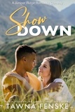  Tawna Fenske - Show Down - Juniper Ridge Romantic Comedies, #3.