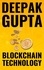  Deepak Gupta - Blockchain Technology: The Future - 30 Minutes Read.