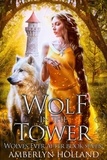  Amberlyn Holland - Wolf in the Tower - Wolves Ever After, #7.