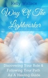  Kelly Wallace - Way Of The Lightworker.