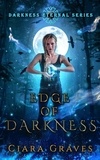  Ciara Graves - Edge of Darkness - Darkness Eternal, #3.