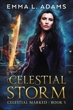  Emma L. Adams - Celestial Storm - Celestial Marked, #5.