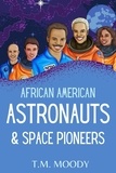  T.M. Moody - African American Astronauts &amp; Space Pioneers - African American History for Kids, #3.