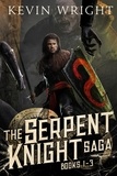  Kevin Wright - The Serpent Knight Saga - Books 1-3 - The Serpent Knight Saga.