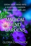  Gloria Chadwick - Magical Mind Gardens: Grow Your Mind Into a Beautiful Garden of Harmony and Joy - Echoes of Mind, #2.