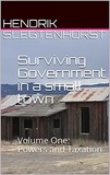  Hendrik Slegtenhorst - Surviving Government in a Small Town: Volume One - Powers and Taxation - Surviving Government, #1.
