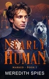  Meredith Spies - Nearly Human (Marked, Book 1) - Marked, #1.