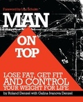  Roland Denzel et  Galina Denzel - Man On Top: Lose Fat, Get Fit, and Control Your Weight For Life.