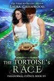  Laura Greenwood - The Tortoise's Race - The Paranormal Council, #15.