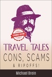  Michael Brein - Travel Tales: Cons, Scams &amp; Ripoffs! - True Travel Tales.