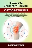  Dr Noor Uddin - 3 Ways To Instantly Reduce Osteoarthritis.