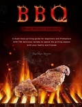  Darlene Keefer - BBQ Meat Smoker Logbook : A must-have grilling guide for beginners and Pitmasters, with 700 delicious recipes to spend the grilling season with your family and friends.