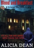  Alicia Dean - Blood and Breakfast - A Friday the 13th Story.