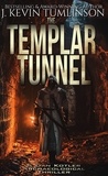  J. Kevin Tumlinson - The Templar Tunnel - Dan Kotler.