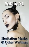  Sabine M - Hesitation Marks &amp; Other Writings.