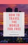  Raymond DuFoy - How to Travel the World for Free.