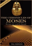  Paul Rodricks - The Chronicles of Moses - The Man Who would be Pharaoh.