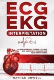  Nathan Orwell - ECG/EKG Interpretation: An Easy Approach to Read a 12-Lead ECG and How to Diagnose and Treat Arrhythmias.
