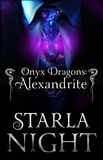  Starla Night - Onyx Dragons: Alexandrite: A Dragon Shifter Alien Abduction Office Romance - 7 Virgin Brides for 7 Weredragon Billionaires, #6.