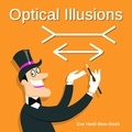  Eve Heidi Bine-Stock - Optical Illusions.