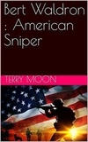  Terry Moon - Bert Waldron : American Sniper.
