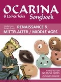  Reynhard Boegl et  Bettina Schipp - Ocarina Songbook - 6 holes - Songs from Renaissance &amp; Middle Ages.