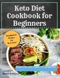  Steven Rodriquez - Keto Diet Cookbook for Beginners: Simple Low Carb Recipes for Weight Loss.
