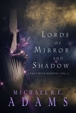  Michael R.E. Adams - Lords of Mirror and Shadow (A Pact with Demons, Vol. 3) - A Pact with Demons, #3.