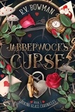  R.V. Bowman - Jabberwock's Curse - Looking Glass Chronicles, #1.