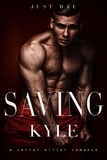  Just Bae - Saving Kyle: A Serial Killer Romance.