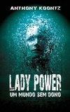  Anthony Koontz - Lady Power - Um Mundo sem Dono.