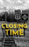  Jeb Bohn - Closing Time: The 1993 Be-Lo Murders.