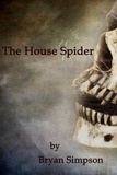  Bryan Simpson - The House Spider.