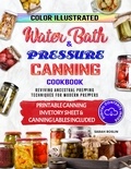  Sarah Roslin - Color Illustrated Water Bath &amp; Pressure Canning Cookbook: Reviving Ancestral Prepping Techniques for  Modern Preppers.