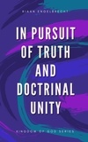  Riaan Engelbrecht - In Pursuit of Truth and Doctrinal Unity - Kingdom of God.