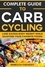  Rebecca Faraday - Complete Guide to Carb Cycling: Lose Excess Body Weight While Enjoying Your Favorite Foods..