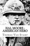  Thomas van Stamp - Hal Moore : American Hero.