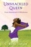  C. Ruth Taylor - Unshackled Queen: From Heartbreak to Wholeness.