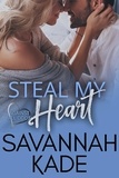  Savannah Kade - Steal My Heart - Against All Odds, #1.