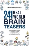  Invent and Discover - 241 Real-World Brain Teasers: Guided Problem-Solving in Inventions, Nature, Uncommon Trivia, and Business Innovation. - Invent and Discover.