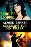  Alfred Bekker - Deckname für den Killer: Thriller Doppel.