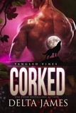 Delta James - Corked: A Paranormal Romance - Tangled Vines, #0.5.