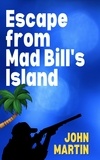  John Martin - Escape from Mad Bill's Island - Funny Capers DownUnder, #3.