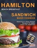  Myrtice Tanguay - Hamilton Beach Breakfast Sandwich Maker Cookbook: Delicious &amp; Easy Simple Recipes to Make Your Life Healthier.