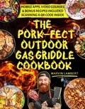  Marvin Lambert - The Pork-fect Outdoor Gas Griddle Cookbook:  Elevate Your BBQ Skills and Master the Art of Grilling for Unforgettable Meals [III EDITION].
