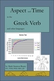  Mark Stanton Beatty - Aspect and Time in the Greek Verb.