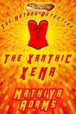  Mathiya Adams - The Xanthic Xena - The Hot Dog Detective (A Denver Detective Cozy Mystery), #24.