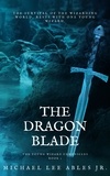  Michael Lee Ables Jr. - The Dragon Blade - The Young Wizard Chronicles, #1.
