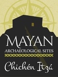  Sergio Vazquez - Mayan Archaeological Sites: Chichén Itzá - Mayan Achaeological sites, #2.