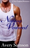  Avery Samson - Nothing Ventured - A New England Romance Series, #1.